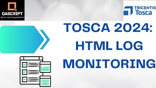 Tosca 2024  Latest Features  HTML Log Monitoring  Console Logs  Network Logs [upl. by Eerat]