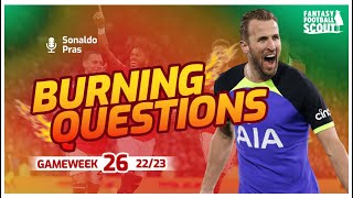 Doubles and Blanks Take Shape  Burning Questions GW 26  Fantasy Premier League 2223 [upl. by Temme]