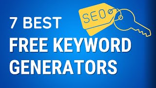 7 Best Free Keyword Generator Tools to Master SEO [upl. by Iak]