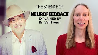 The Science of Neurofeedback Dr Val Brown NeurOptimal inventor and neuropsychologist explains [upl. by Rebah]