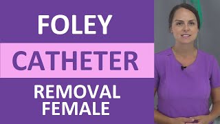 How to Remove a Foley Catheter Female Nursing  Indwelling Foley Catheter Removal [upl. by Ilyssa]