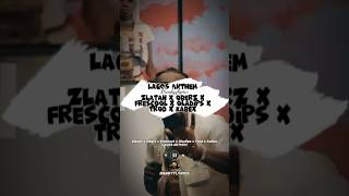 Zlatan x Oberz x Frescool x Oladips x Trod x Kabex  Lagos Anthem 🎧🔥🎶 music lyrics subscrib [upl. by Miehar]