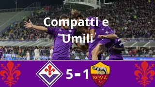 Fiorentina  Roma 51  Compatti e Umili  Commento Postpartita [upl. by Tolkan]