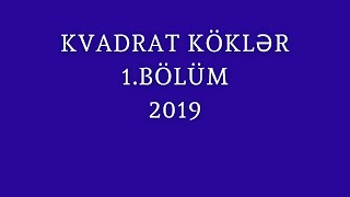 Kvadrat köklər 1BÖLÜM [upl. by Melmon561]