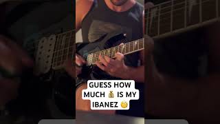 GUESS THE PRICE OF MY IBANEZ guitar [upl. by Tav]