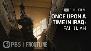 Once Upon A Time In Iraq Fallujah full documentary  FRONTLINE [upl. by Denney]