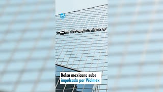 Bolsa mexicana sube impulsada por Walmex [upl. by Fulviah]