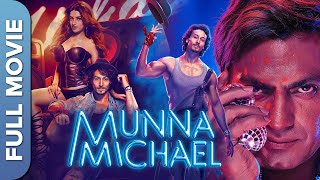 मुन्ना माइकल  Munna Michael  Tiger Shroff Nawazuddin Siddiqui Nidhhi Agerwal  Superhit Movie [upl. by Naryb273]