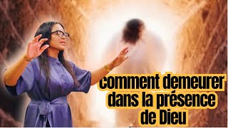 Comment demeurer dans la présence de Dieu [upl. by Behre]