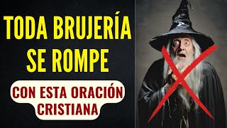 Oración para romper las brujerías que te destruyen [upl. by Eberle361]