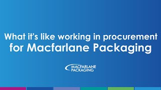 What its like working in procurement for Macfarlane  Careers  Macfarlane Packaging [upl. by Sola452]