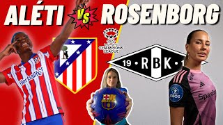 ATLÉTICO MADRID vs ROSENBORG KVINNER 🎙️ COMENTARIOS EN VIVO ⚽ RONDA 1 de Champions League [upl. by Asum]