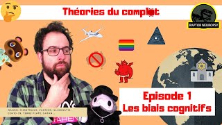 Théories du Complot 14  Les Biais Cognitifs [upl. by Mairhpe]