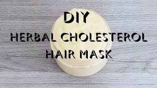 HOW TO MAKE AN HERBAL CHOLESTEROL HAIR MASK [upl. by Resneps]