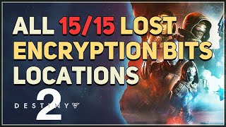 All 15 Lost Encryption Bit Locations Destiny 2 [upl. by Ailelc]