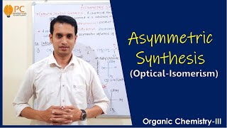 Optical Isomerism Part 9 Asymmetric Synthesis  Partial and Absolute Asymmetric Synthesis [upl. by Imuy]