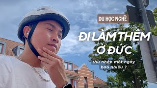 Vlog 4 Du học nghề Đức  Đi làm thêm một ngày tại Đức được bao nhiêu tiền [upl. by Ynohta656]