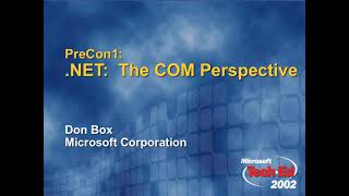 TechEd 2002  NET The COM Perspective  Don Box  200504 [upl. by Essinger]