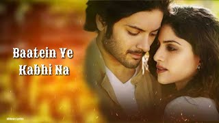 Baatein Ye Kabhi Na Lyrics  KhamoshiyanArijit SinghAli Fazal SapnaJeet Gannguli  New Songs [upl. by Faye550]