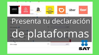 Como presentar la declaracion de plataformas digitales —Declaracion uber didi amazon airbnb y mas [upl. by Asemaj]