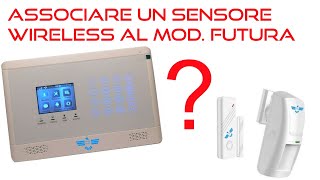 ITALIAN ALARM  Antifurto quotFUTURAquot come associare rinominare ed eliminare un sensore wireless [upl. by Averil]