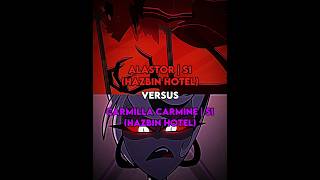 Alastor vs carmilla carmine battle hazbinhotel carmillacarmine alastor [upl. by Ataga605]