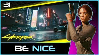 Be Nice  CYBERPUNK 21 31 [upl. by Anawait]