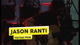 HD Jason Ranti  Variasi Pink Live at SPARKFEST 9 Universitas Atma Jaya [upl. by Mancino849]