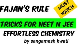 FAJANSRULE TRICKS NEETJEE EFFORTLESSCHEMISTRY CLASS11 [upl. by Annaillil]