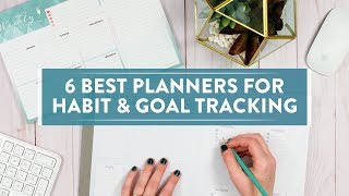 6 Best Planners for Habit amp Goal Tracking [upl. by Adnorahc]