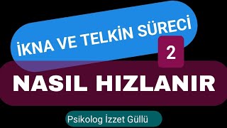 ikna ve Telkin Süreci Nasıl Hızlanır 2 [upl. by Frieder228]