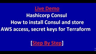 Hashicorp Consul  How to install Consul and store AWS access secret keys for Terraform [upl. by Hebel459]