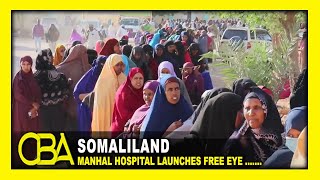 Somaliland Manhal Hospital Launches Free Eye Surgeries in Burao [upl. by Eirb]