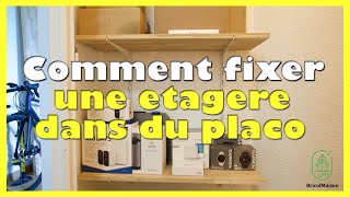 Comment fixer une etagere dans du placo [upl. by Leirvag]