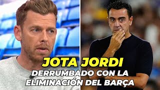 🔥JOTA JORDI se DERRUMBA con la ELIMINACIÓN del BARÇA en SAN MAMÉS [upl. by Lenes]