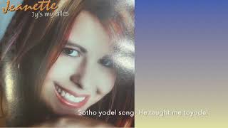 Sotho yodel song He taught me to yodel Jeanette 2003 [upl. by Jessy]