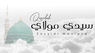 Qasidah Sayyidi Maulaya  سيدي مولاي [upl. by Masao]