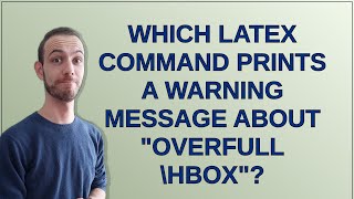 Tex Which LaTeX command prints a warning message about quotOverfull hboxquot [upl. by Enyaht]