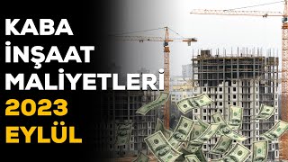 Kaba İnşaat Maliyetleri Eylül 2023  Beton Demir Tuğla Fiyatları [upl. by Budworth525]