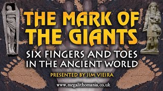 The Mark of the Giants  Six Fingers and Toes in the Ancient World  Megalithomania [upl. by Etnemelc]