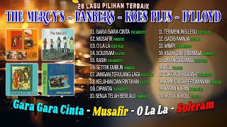 20 LAGU PILIHAN TERBAIK THE MERCYS PANBERS  KOES PLUS  DLLOYD  Gara Gara Cinta Musafir Kasih [upl. by Anor554]