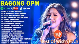 DITO KA LANG  MOIRA DELA TORRE💝 BEST OF WISH 1075 PLAYLIST 2024💕OPM HUGOT LOVE SONGS 2024 [upl. by Aihsenet612]