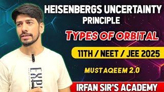 Heisenbergs Uncertainty principle  Types of Orbitals  11th Chemistry  JEENEET 2025 [upl. by Natanhoj472]