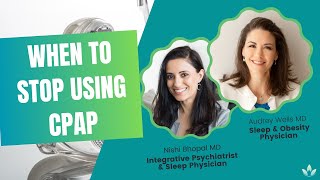 When To Stop Using CPAP with Audrey Wells MD [upl. by Setarcos]