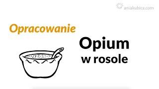 Opium w rosole  opracowanie [upl. by Cyril]