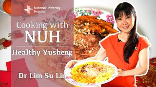 Cooking with NUH  Healthy Yusheng [upl. by Eilac]