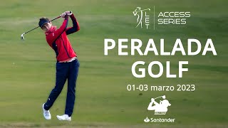 Santander Golf Tour 2023 GIRONA  GOLF PERALADA  2023 03 0103  LET ACCESS SERIES [upl. by Earised]