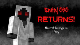 Entity 303 Returns  Minecraft Creepypasta Story [upl. by Hajed340]