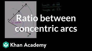 Ratio between concentric arcs  Trigonometry  Khan Academy [upl. by Aekim3]