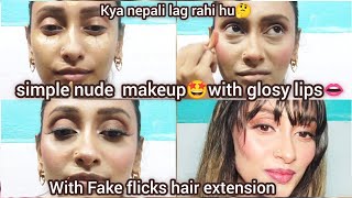 SIMPLY NUDE MAKEUP🤩 WITH GLOSSY👄 LIPS  EASY STEP BY STEP MAKEUP💄 WITH FAKE HAIR EXTENSION makeup [upl. by Dalston]